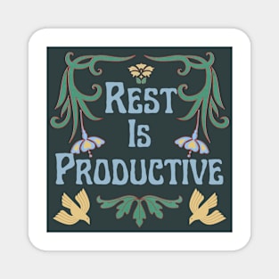 Rest is Productive Magnet