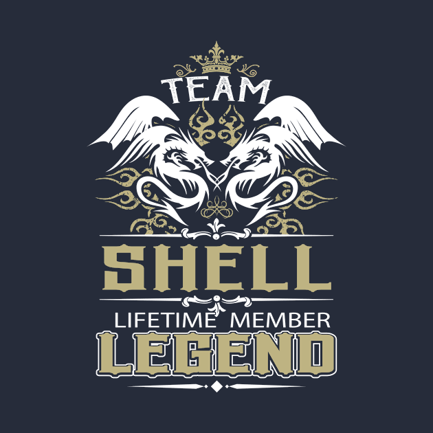 Shell Name T Shirt -  Team Shell Lifetime Member Legend Name Gift Item Tee by yalytkinyq