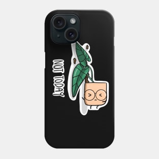 Not Today Phone Case