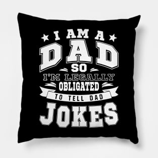 I'm Legally Obligated To Tell Dad Jokes Funny Quote Pillow