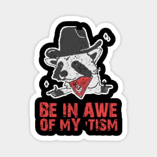 Be-In-Awe-Of-My-Tism Magnet