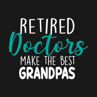 Gift For Retierd Doctor Grandpa T-Shirt