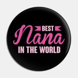 Best Nana In The World Pin