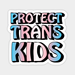 Protect Trans Kids Magnet