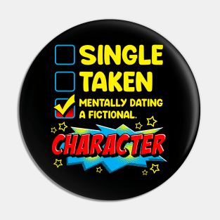 Cute & Funny Mentally Dating A Fictional Character Pin