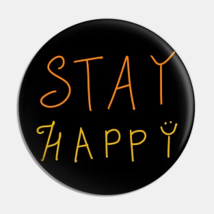 Stay Happy Pin