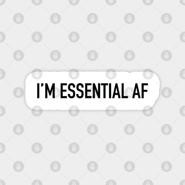 I'm Essential AF Magnet by CH