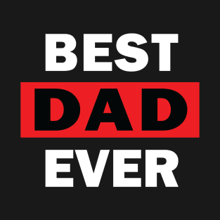 Best dad ever T-Shirt