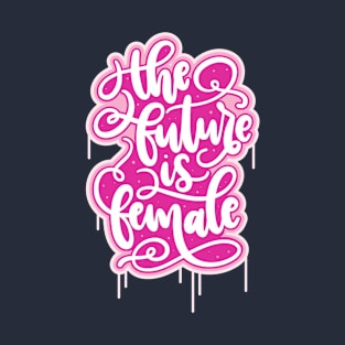 The Future Is Female T-Shirt