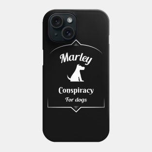 Marley conspiracy for dogs Phone Case