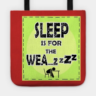 22 Sleep is for the Weak Tote