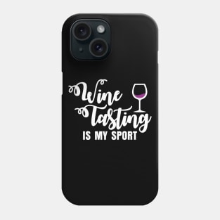 Wine Tasting Is My Sport' Cool Drinking Gift Phone Case