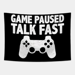 Video Game Paused Talk Fast Gamer Tapestry