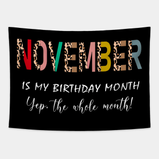 Leopard November Is My Birthday Month Yep The Whole Month Tapestry