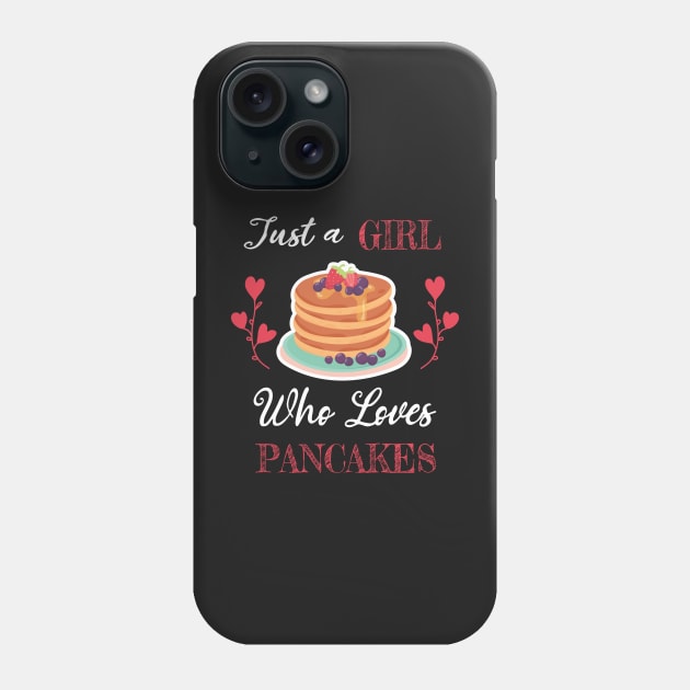 Just A Girl Who Loves Pancakes Phone Case by WassilArt