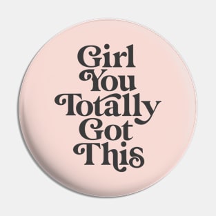 Girl You Totally Got This in Peach and Black Pin