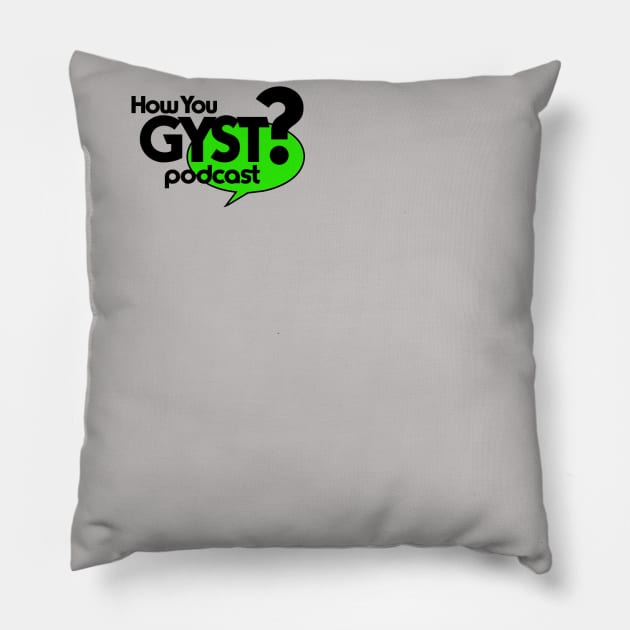 How you GYST! Pillow by How you GYST Merch