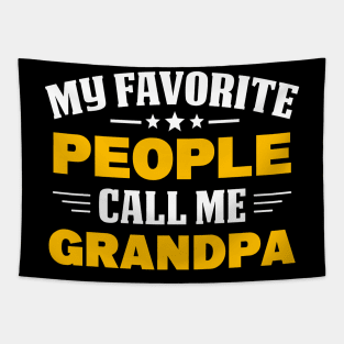 My Favorite People Call Me Grandpa Father's Day Tapestry