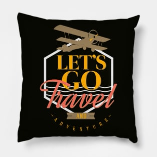 Lets go travel and adventure Pillow