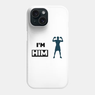 I'M HIM Phone Case