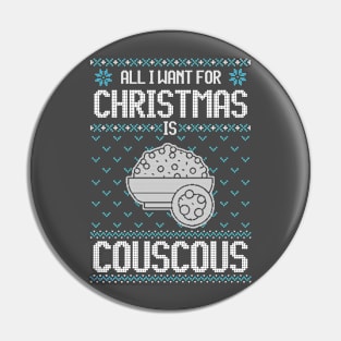 All I Want For Christmas Is Couscous - Ugly Xmas Sweater For Couscous Lovers Pin