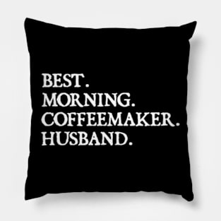 Funny Husband Positive Minimal Quote Gift Best Morning Coffeemaker Husband Pillow