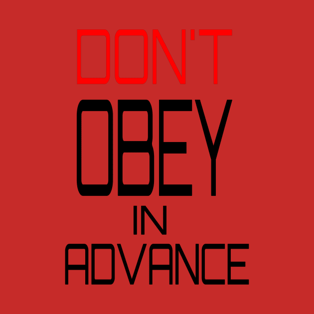 dont' obey by TomCheetham1952