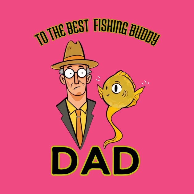 fathers day, To the best fishing buddy; dad / Fishing Buddies / Father's Day gift by benzshope