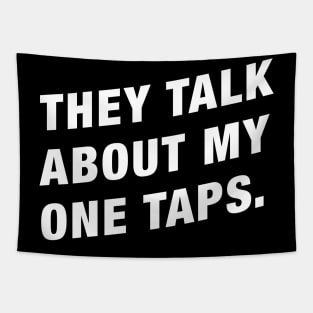 They Talk About My One Taps Funny Gaming Meme Tapestry