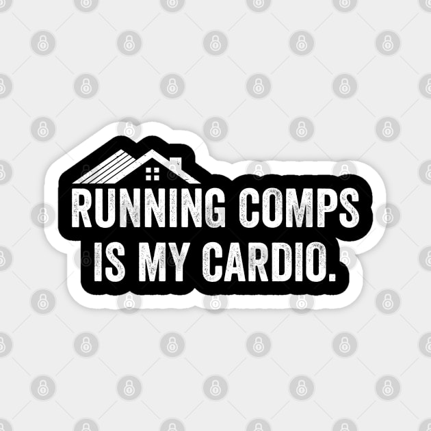 Funny Realtor Real Estate Agent Quote Running Comps Is My Cardio Magnet by Nisrine