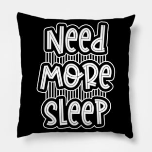 Need More Sleep Funny Tired Parent Joke Pillow