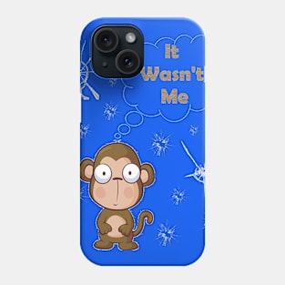 It wasn't me Phone Case