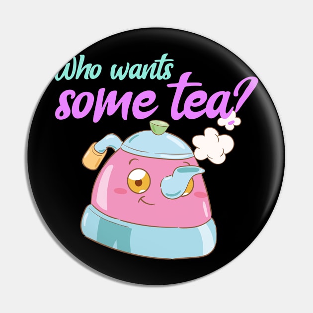 who wants some tea Pin by FromBerlinGift