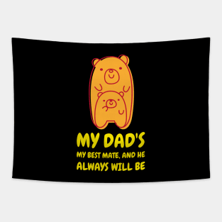 My Dad's My Best Mate And He Always Will Be | Cute Baby Tapestry