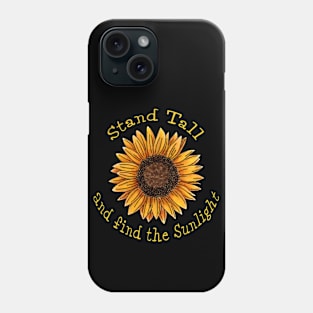 Find the Sunlight, Sunflower Art Phone Case