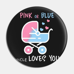 Pink or blue uncle loves you Pin