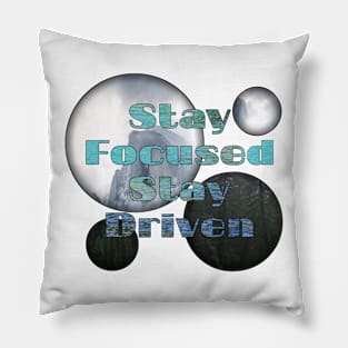 Stay focused stay driven Pillow