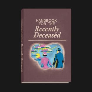 Handbook for the Recently Deceased T-Shirt