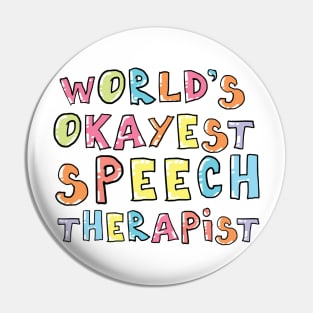 World's Okayest Speech Therapist Gift Idea Pin