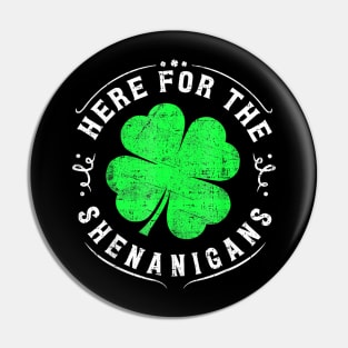 Here for the Shenanigans Pin