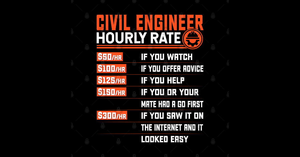 Civil Engineering Hourly Rate Funny Civil Engineering Engineer Civil