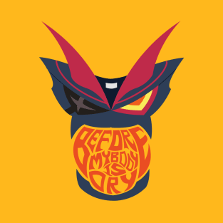 Before My Body Is Dry Kill la Kill Senketsu T-Shirt