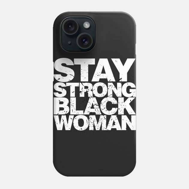 Stay Strong Black Woman Phone Case by districtNative