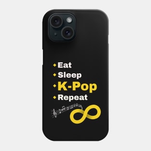 Eat Sleep K-Pop Repeat to Infinity! from WhatTheKpop Phone Case