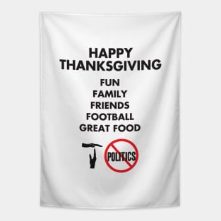 Thanksgiving, Fun, family, Friends, Football, Food, Politics Tapestry