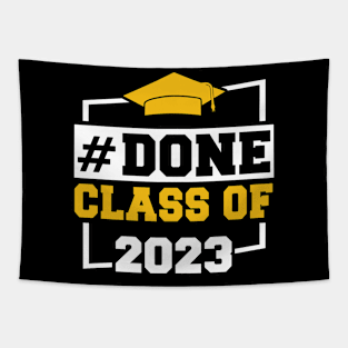 #Done Class of 2023 Grad Senior 2023 Funny Graduation Tapestry