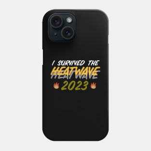 I survived the heatwave 2023 Phone Case