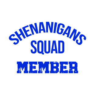 Shenanigans Squad Member T-Shirt