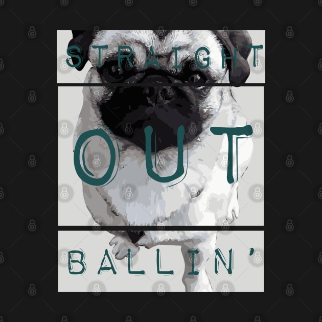 Ballin Out Pug by TeePixelate