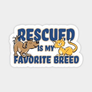 Rescued Is My Favorite Breed Magnet